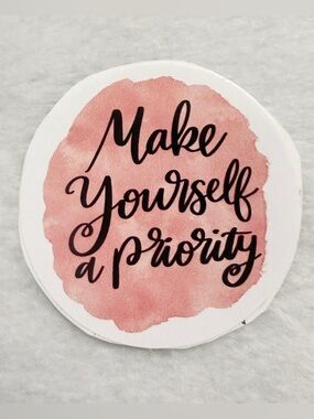 Make yourself a priority - Sticker